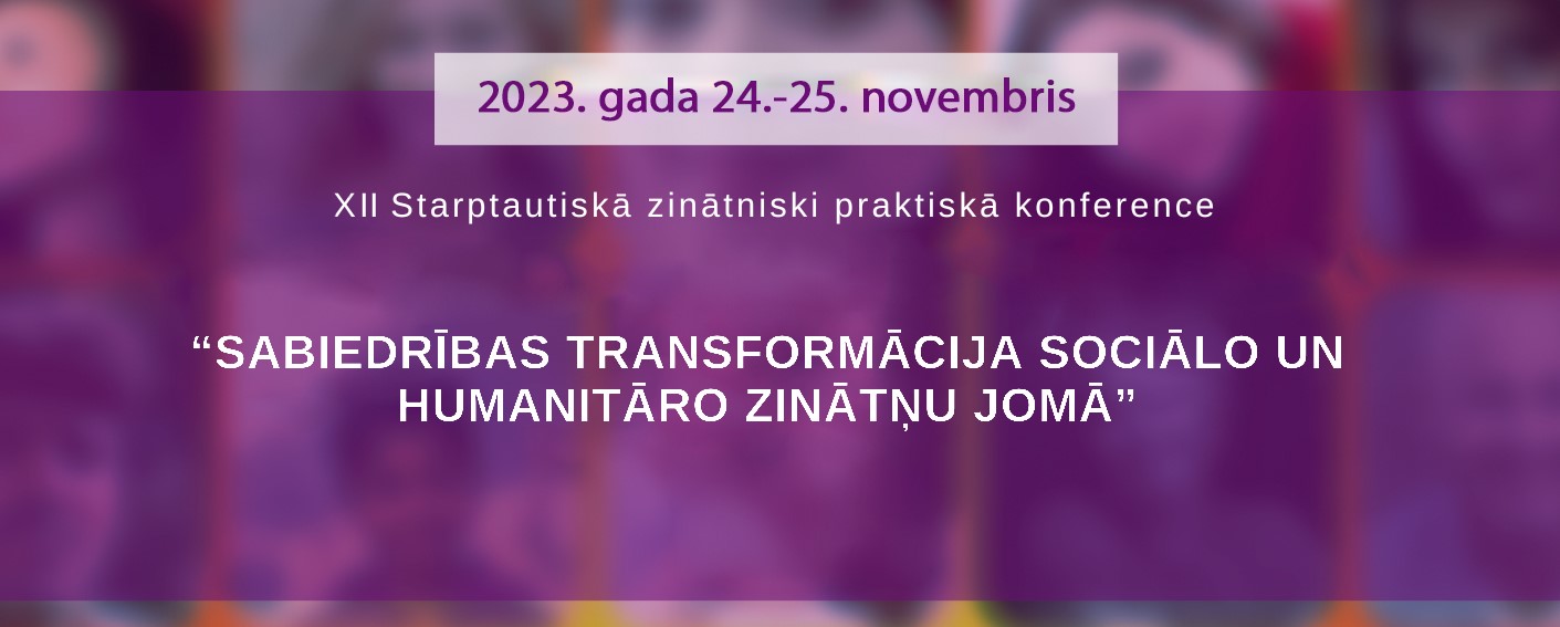 XII Starptautiskā zinātniski praktiskā konference “Sabiedrības transformācija sociālo un humanitāro zinātņu jomā”