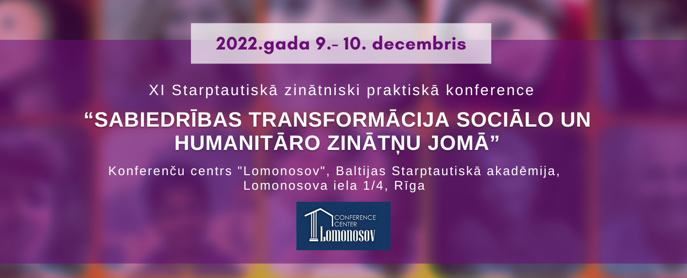 XI Starptautiskā zinātniski praktiskā konference “Sabiedrības transformācija sociālo un humanitāro zinātņu jomā”