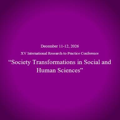 XV International Research-to-Practice Conference “Society Transformations in Social and Human Sciences”